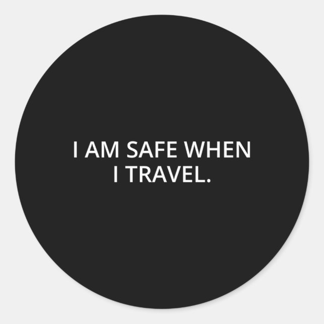I Am Safe When I Travel Classic Round Sticker (Front)