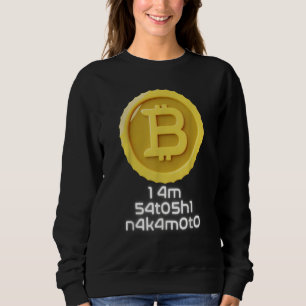 I Am Satoshi Nakamoto Bitcoin NFT Cryptocurrency Sweatshirt