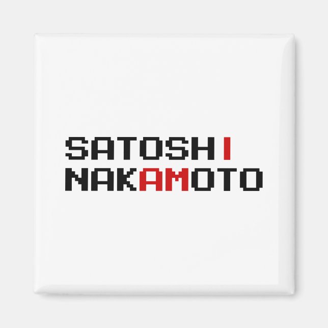 I AM SATOSHI NAKAMOTO MAGNET (Front)