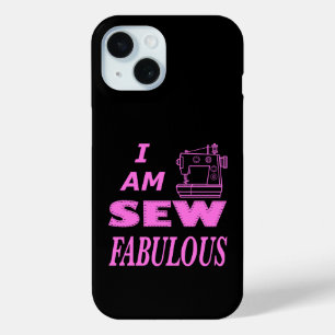 I Am Sew Fabulous In Black And Pink iPhone 15 Case