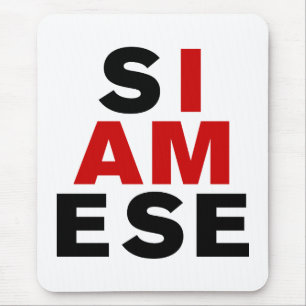 I AM SIAMESE MOUSE PAD