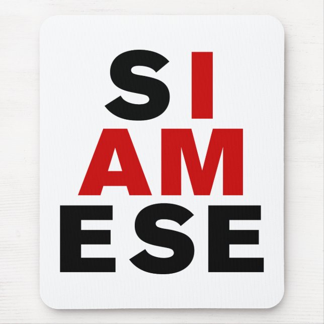 I AM SIAMESE MOUSE PAD (Front)
