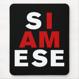 I AM SIAMESE MOUSE PAD