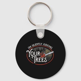 I Am Silently Judging Your Trees Arborist Tree Cli Key Ring