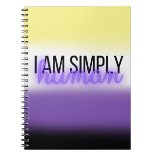 I am simple Human   Non-Binary   LGBTQ+ Notbook Notebook