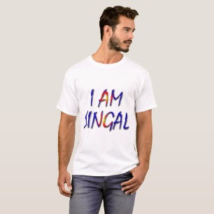 I AM SINGAL T-Shirt