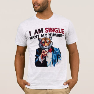 I am single, Want my number? graffiti tiger T-Shirt