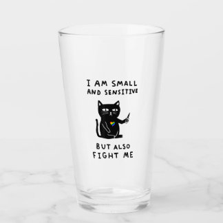 i am small and sensitive but also fight me cat kni glass