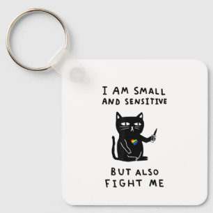 i am small and sensitive but also fight me cat kni key ring