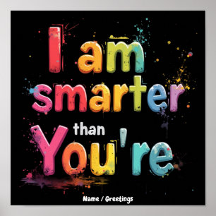 I Am Smarter Than You're Funny Retro Design  Poster