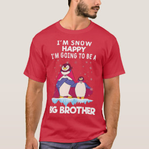 I Am Snow Happy I'm Going To Be A Big Brother Preg T-Shirt