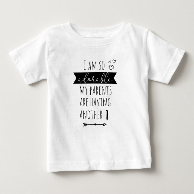 I am so adorable my parents are baby T-Shirt (Front)