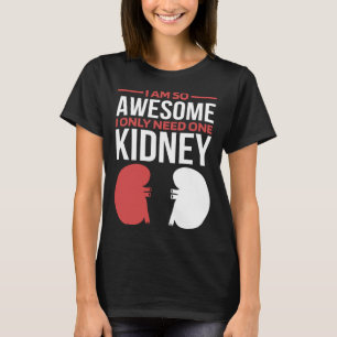 I Am So Awesome I Only Need One Kidney Pullover Ho
