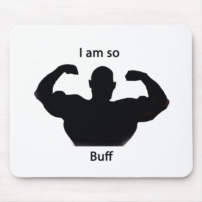 I am so buff mouse pad (Front)