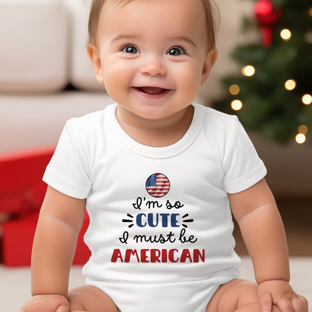 I am so cute I must be American Baby Bodysuit (I am so cute I must be American Baby Bodysuit)