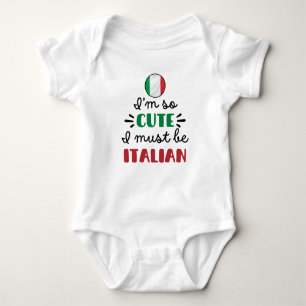 I am so cute I must be Italian Baby Bodysuit