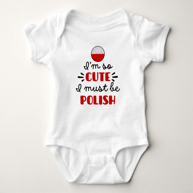 I am so cute I must be Polish Baby Bodysuit (Front)