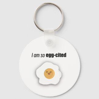 I am so egg -cited key ring