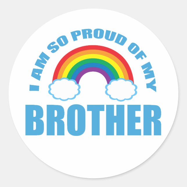 I Am So Proud of My Brother Rainbow Gay Pride Classic Round Sticker (Front)