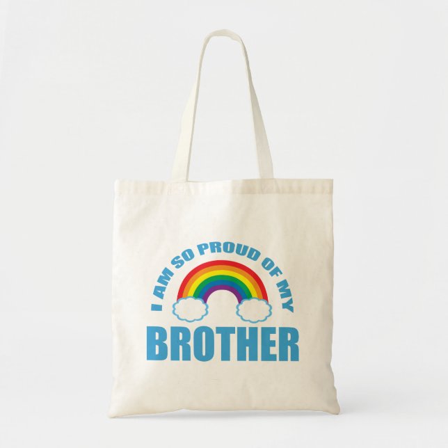 I Am So Proud of My Brother Rainbow Gay Pride Tote Bag (Front)