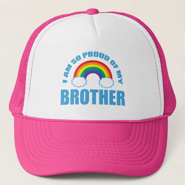 I Am So Proud of My Brother Rainbow Gay Pride Trucker Hat (Front)