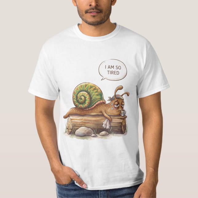 I Am So Tired Funny Snail T-Shirt (Front)