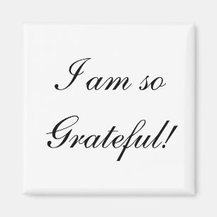 I am soGrateful! Magnet