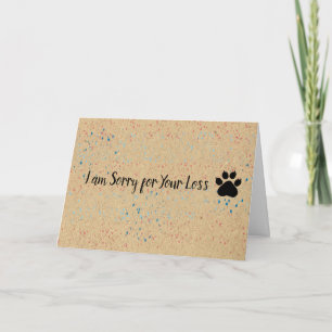 I am Sorry for your Loss   Pet Bereavement Card