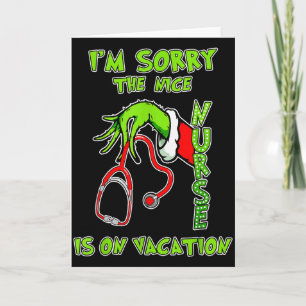 I Am Sorry The Nice Nurse Is On Vacation Funny Card
