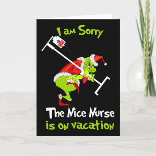 I Am Sorry The Nice Nurse Is On Vacation Funny Chr Card