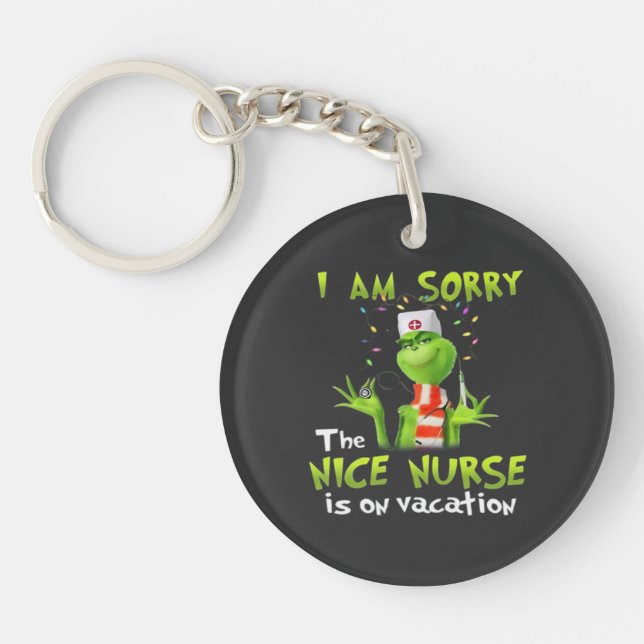 I am sorry the nice nurse is on vacation  key ring (Front)