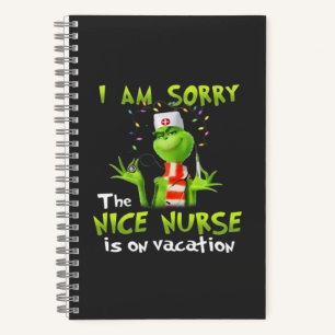 I am sorry the nice nurse is on vacation  notebook