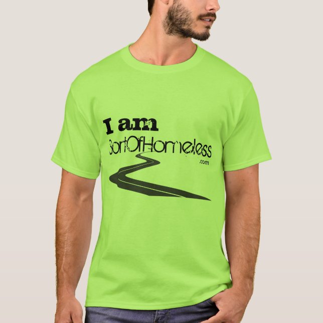 I am SortOfHomeless T-Shirt (Front)