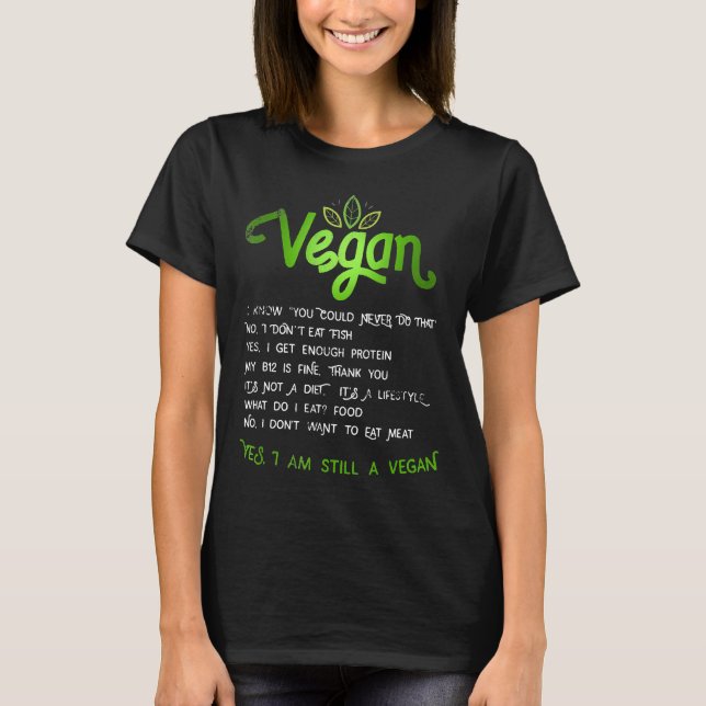 I Am Still A Vegan Tee Go Vegetarian Veg Life Gift (Front)