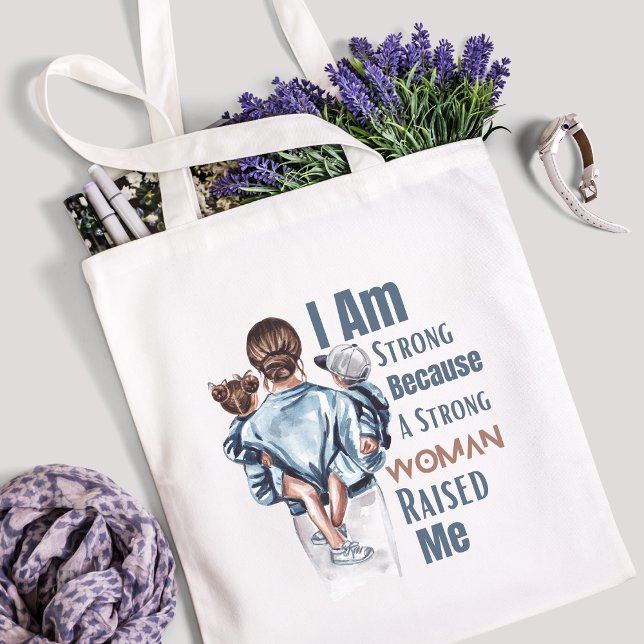 I am strong because a strong women raised me  tote bag (Creator Uploaded)