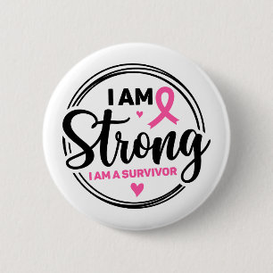 I Am Strong Breast Cancer Awareness 6 Cm Round Badge
