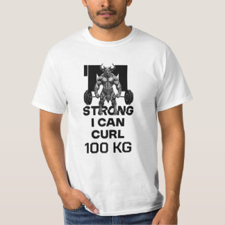 I Am Strong - I Can Curl T-Shirt