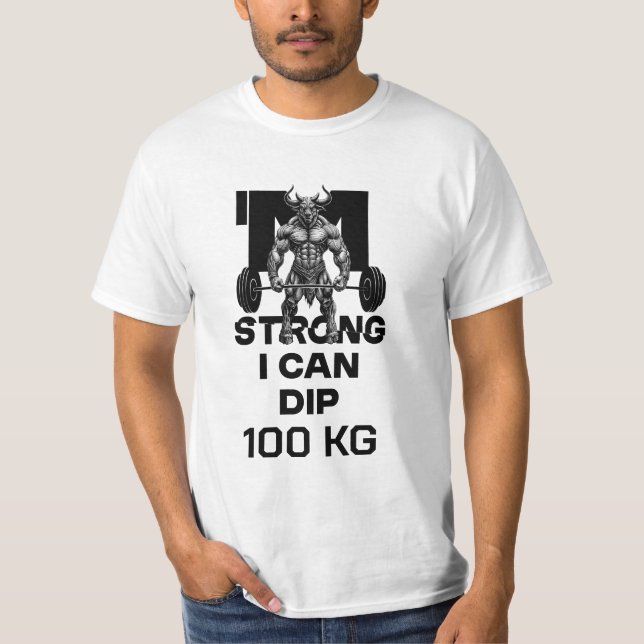 I Am Strong - I Can Dip T-Shirt (Front)