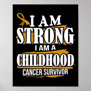 I Am Strong I'm A Childhood Cancer Survivor Awaren Poster