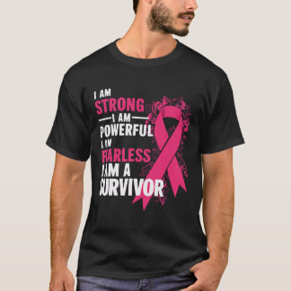 I Am Strong Powerful Fearless Breast Cancer Awaren T-Shirt