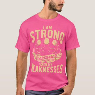 I Am Strong  T-Shirt