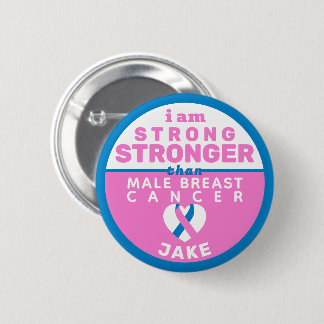 I Am Stronger Than Male Breast Cancer Button