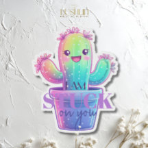 I Am Stuck on You Cactus Cute Succulent Design
