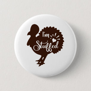 I am stuffed Funny Thanksgiving 6 Cm Round Badge