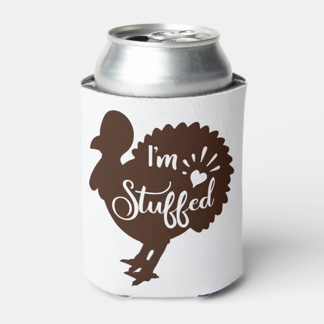I am stuffed Funny Thanksgiving Can Cooler (Can Front)