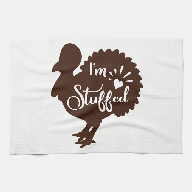 I am stuffed Funny Thanksgiving Turkey Tea Towel (Horizontal)