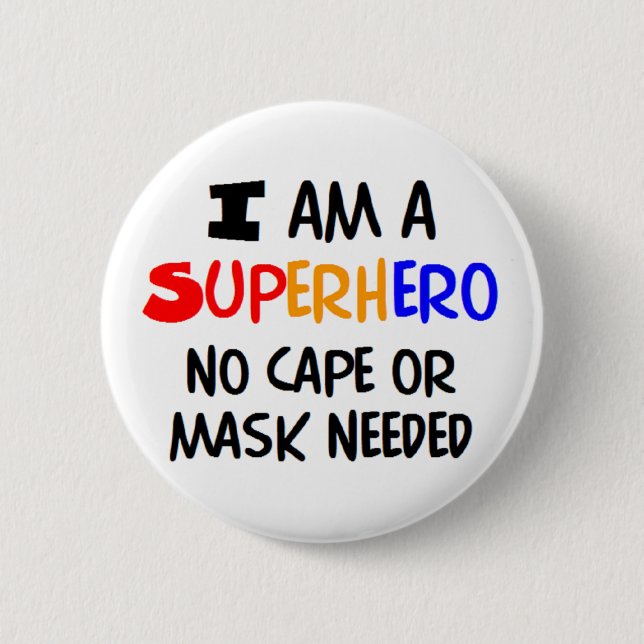 I am superhero 6 cm round badge (Front)