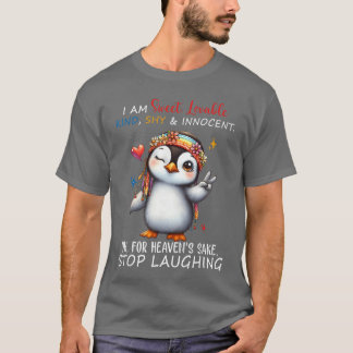 I Am Sweet Lovable Kind Shy And Innocent Penguin F T-Shirt