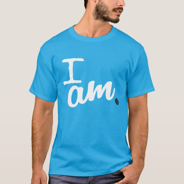 I Am T-shirt (Front)