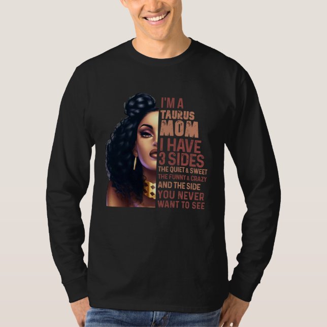 I Am Taurus Mom Zodiac Astrology Mothers Day Mama  T-Shirt (Front)